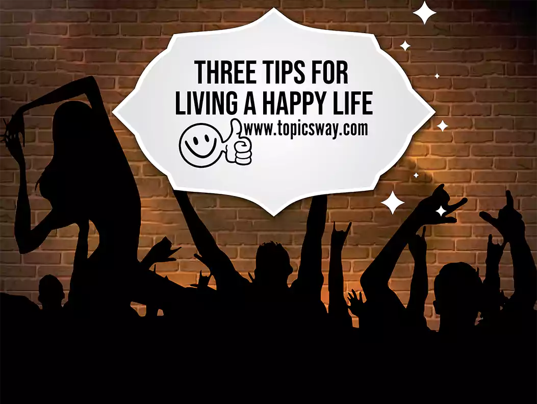 3tips-for-living-a-happy-life