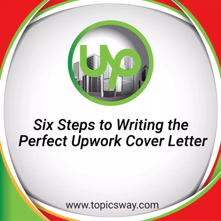 Six Steps to Writing the Perfect Upwork Cover Letter